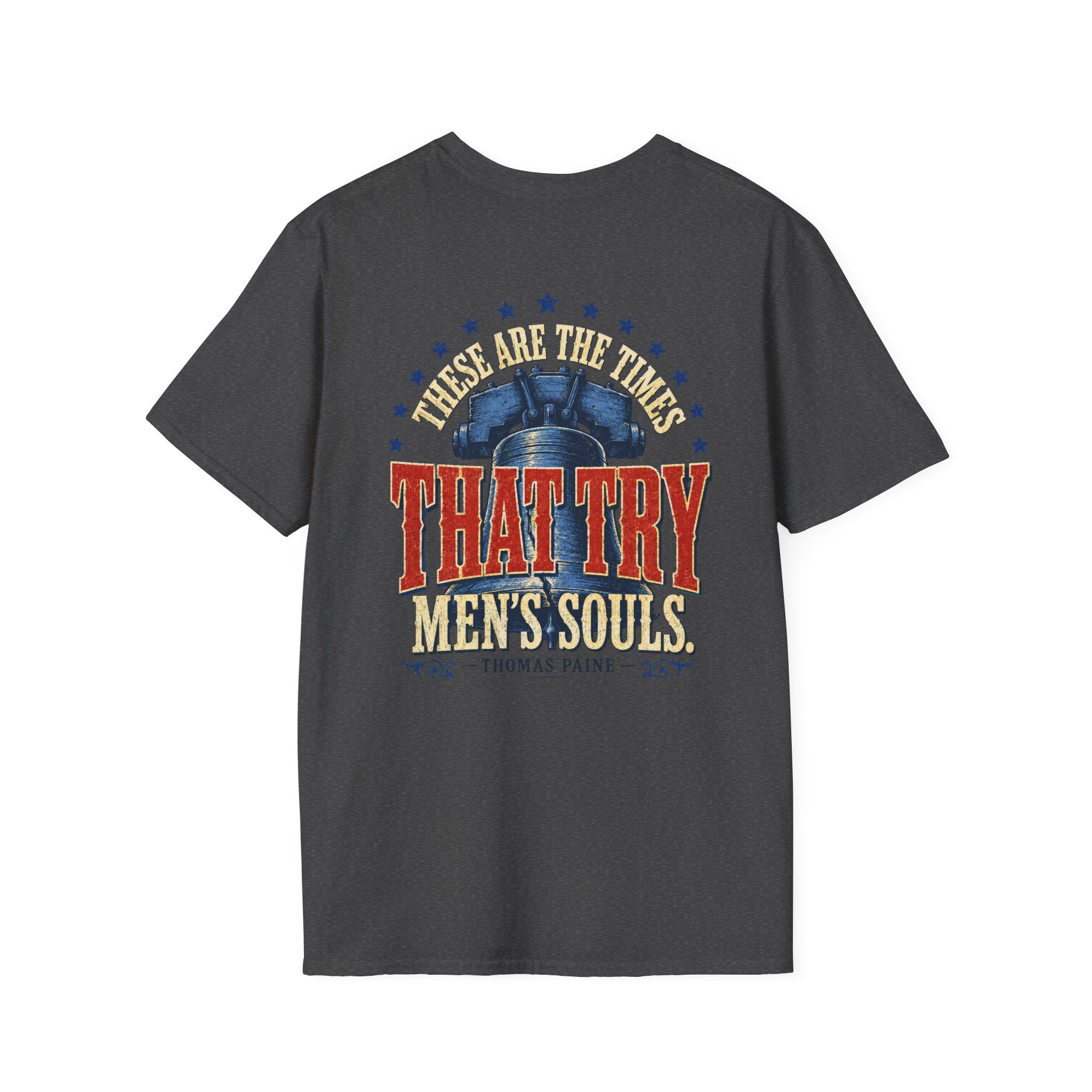 These Are the Times That Try Men’s Souls – Thomas Paine Gildan Softstyle® T-Shirt