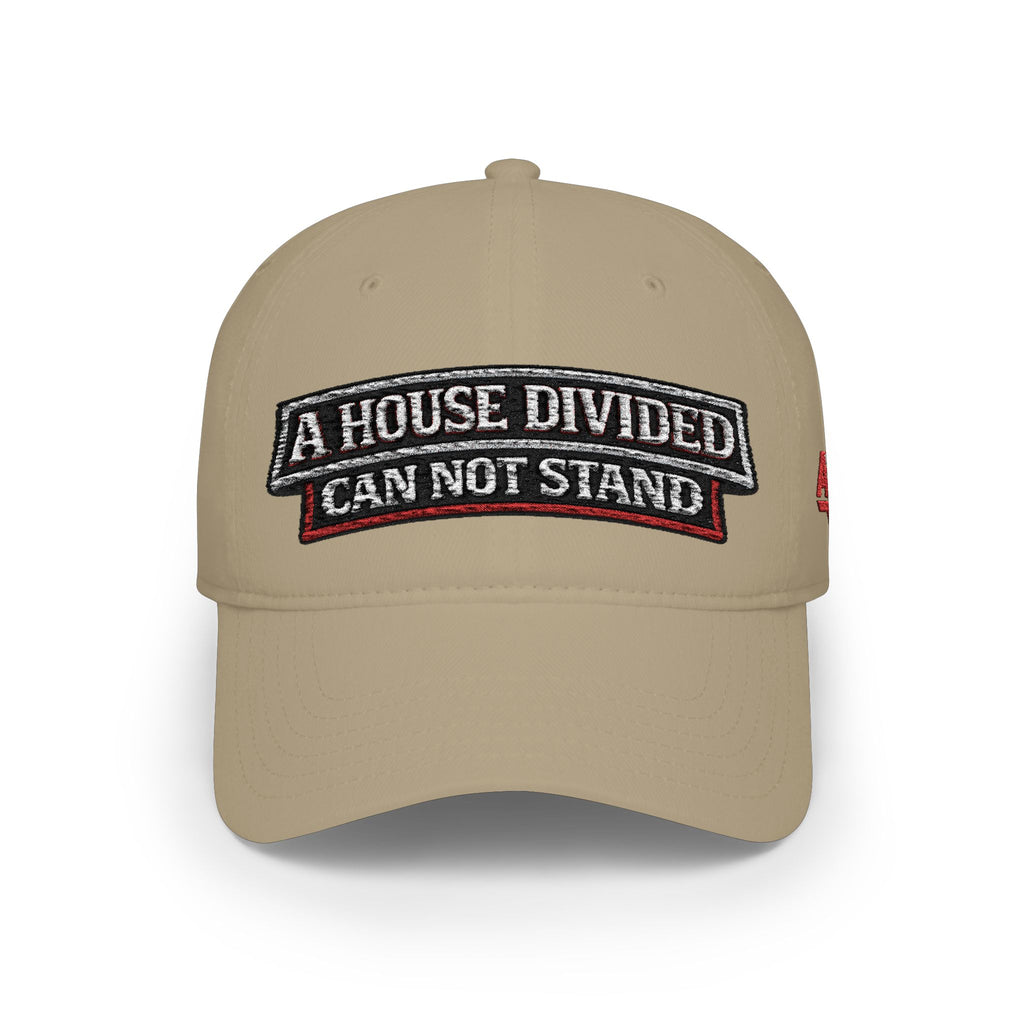 Baseball Cap — "A House Divided Can Not Stand" Embroidered Patch Hat