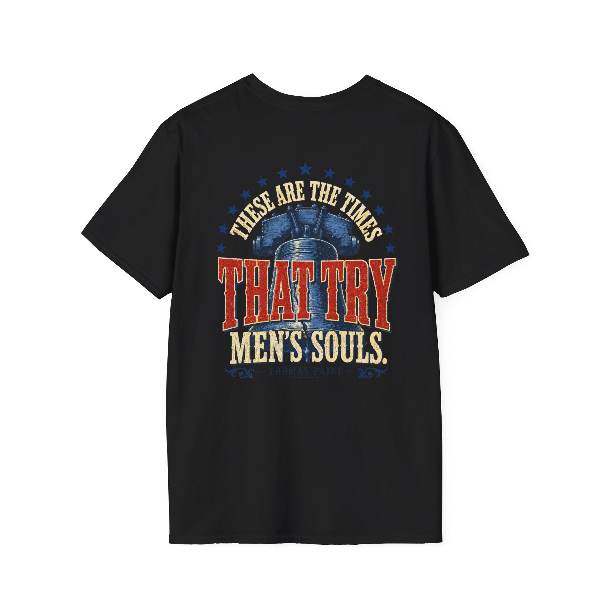 These Are the Times That Try Men’s Souls – Thomas Paine Gildan Softstyle® T-Shirt