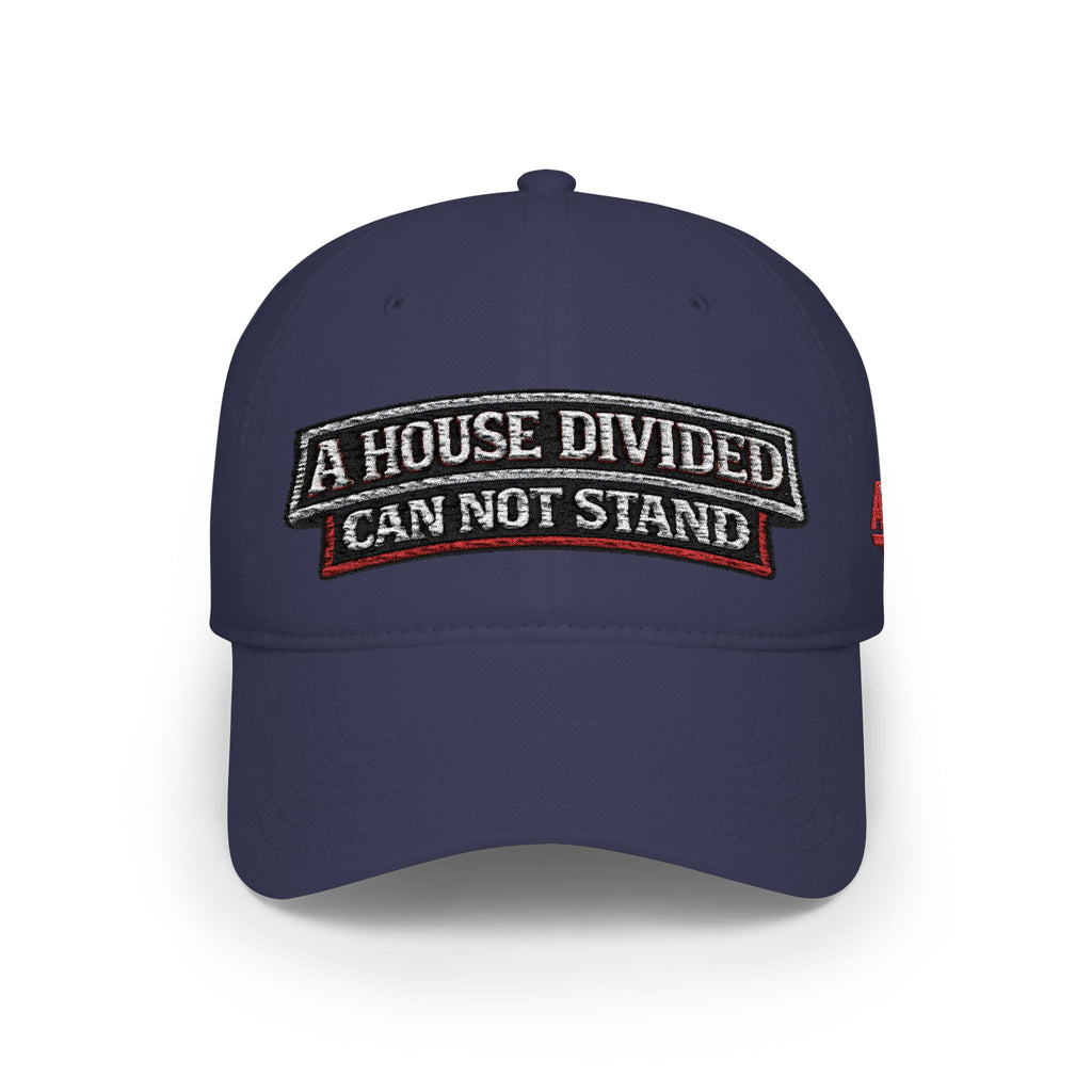 Baseball Cap — "A House Divided Can Not Stand" Embroidered Patch Hat