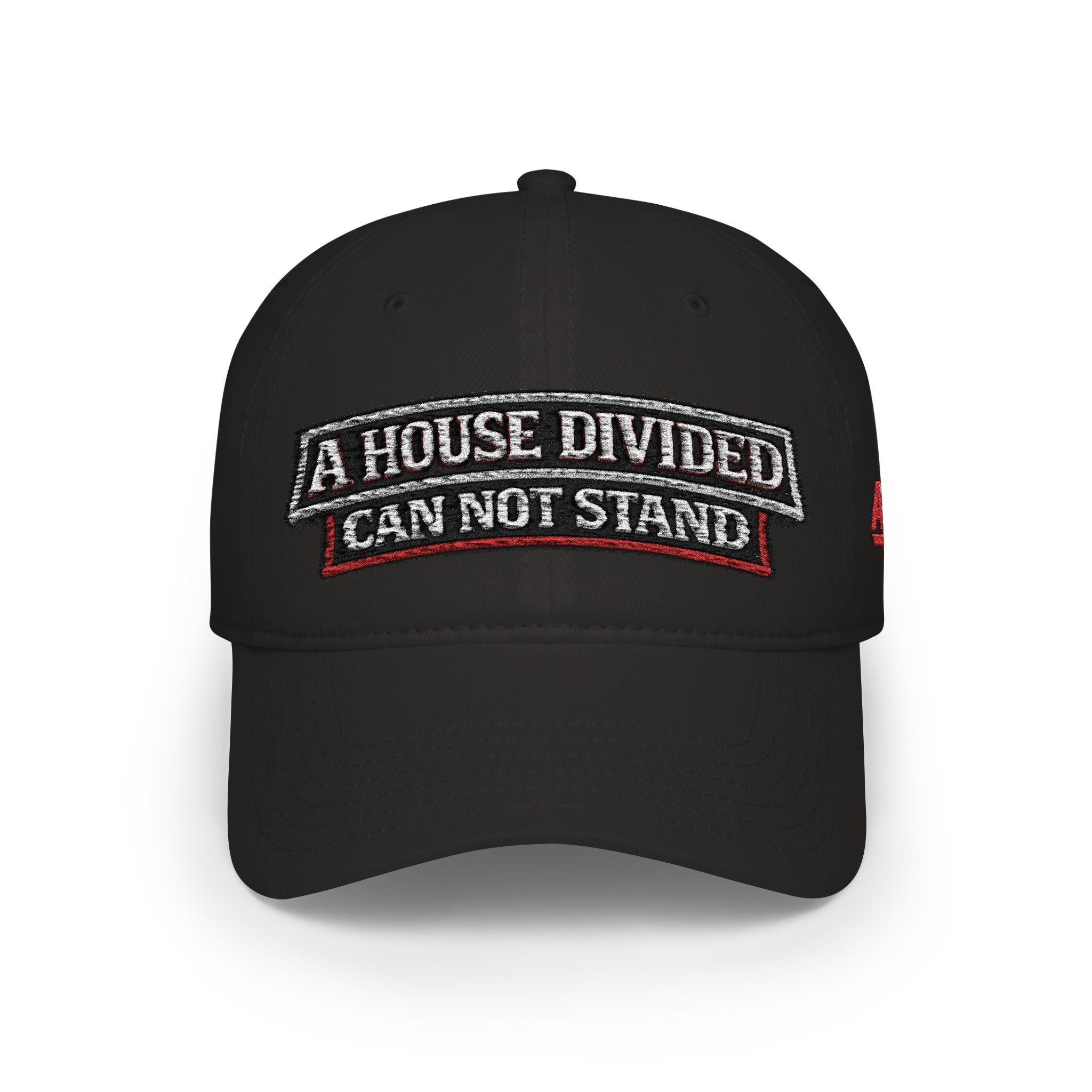 Baseball Cap — "A House Divided Can Not Stand" Embroidered Patch Hat