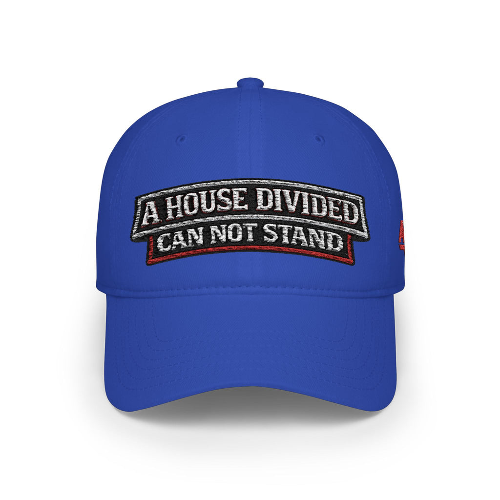 Baseball Cap — "A House Divided Can Not Stand" Embroidered Patch Hat