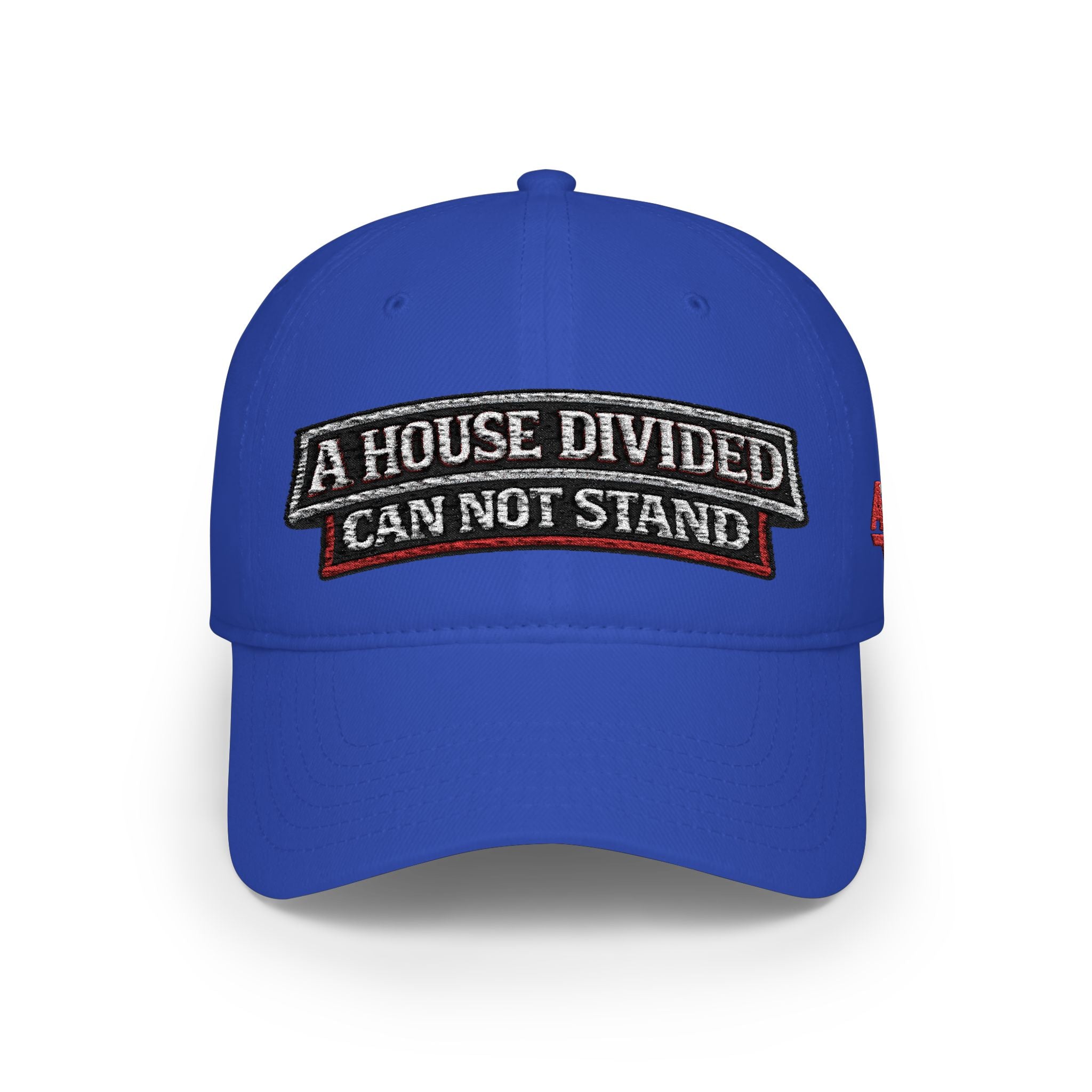 Baseball Cap — "A House Divided Can Not Stand" Embroidered Patch Hat