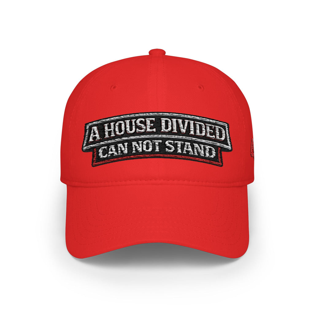 Baseball Cap — "A House Divided Can Not Stand" Embroidered Patch Hat