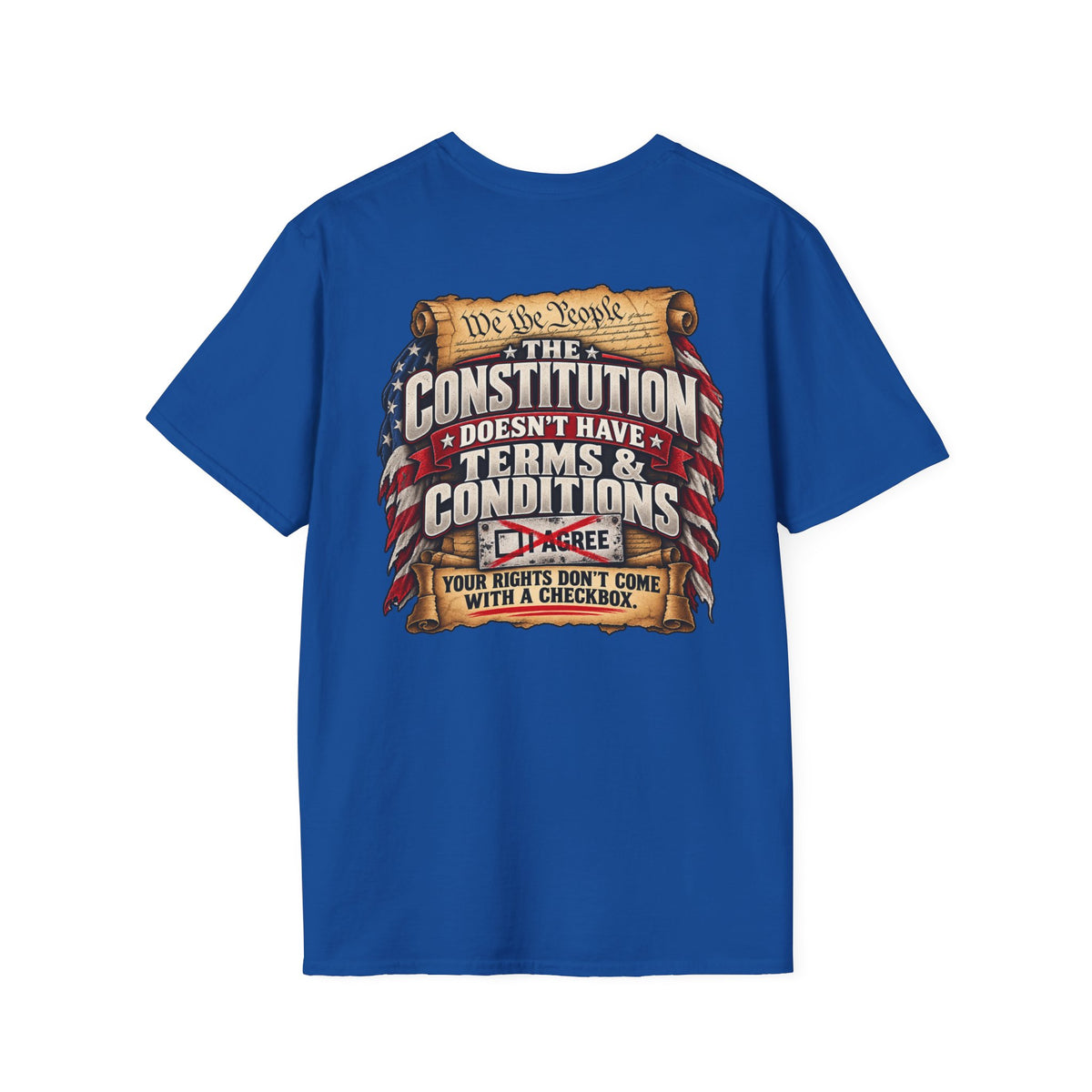 The Constitution Doesn't Have Terms & Conditions – Constitutional Rights T-Shirt
