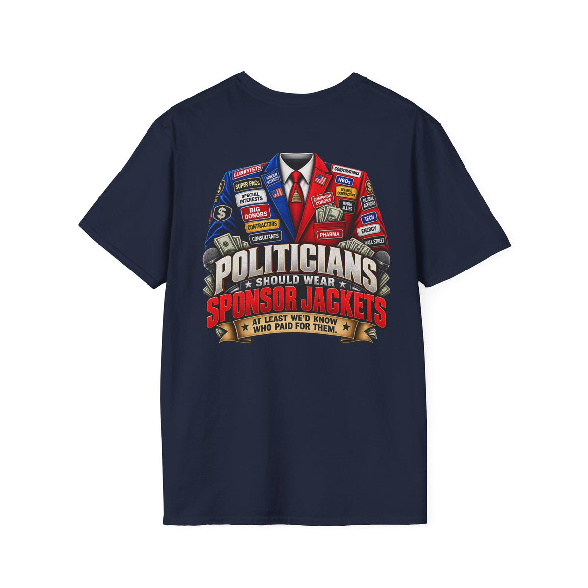 Politicians Should Wear Sponsor Jackets – Political Satire T-Shirt