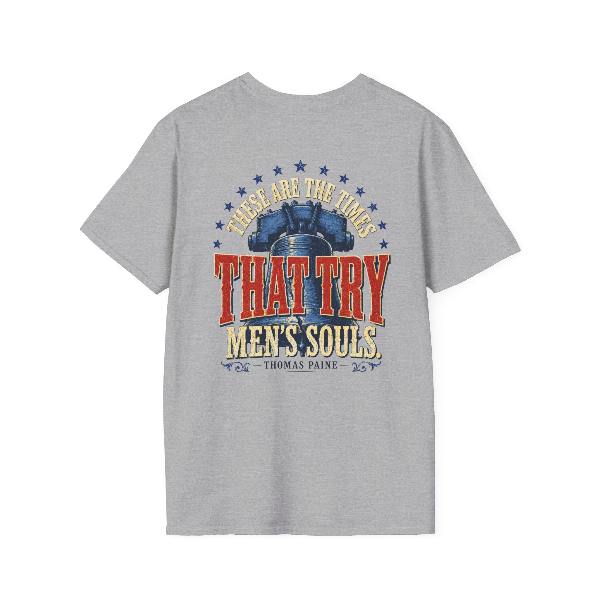 These Are the Times That Try Men’s Souls – Thomas Paine Gildan Softstyle® T-Shirt