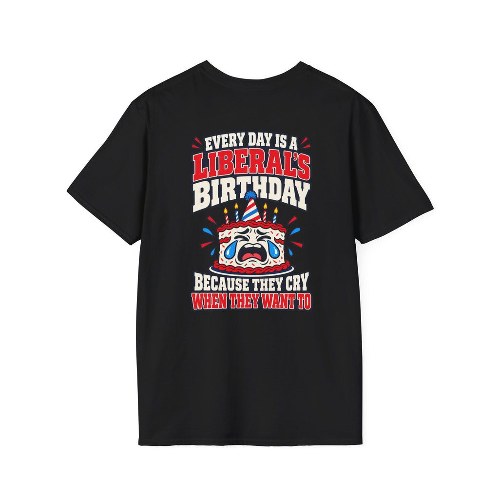 Every Day Is a Liberal’s Birthday Shirt – Funny Political Tee - Americas RAGING Politics
