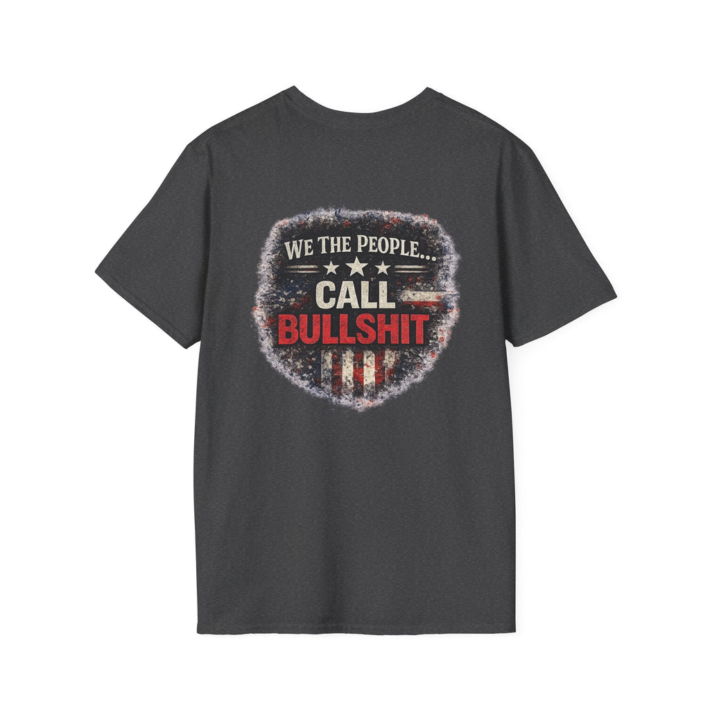 We the People Call BS T-Shirt - Americas RAGING Politics