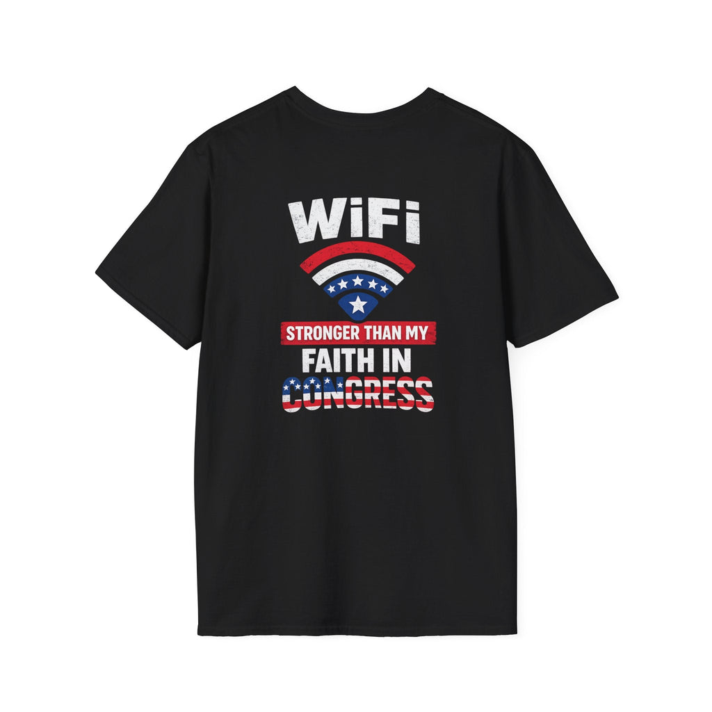 WiFi Stronger Than My Faith in Congress — Funny Political Humor T-Shirt - Americas RAGING Politics
