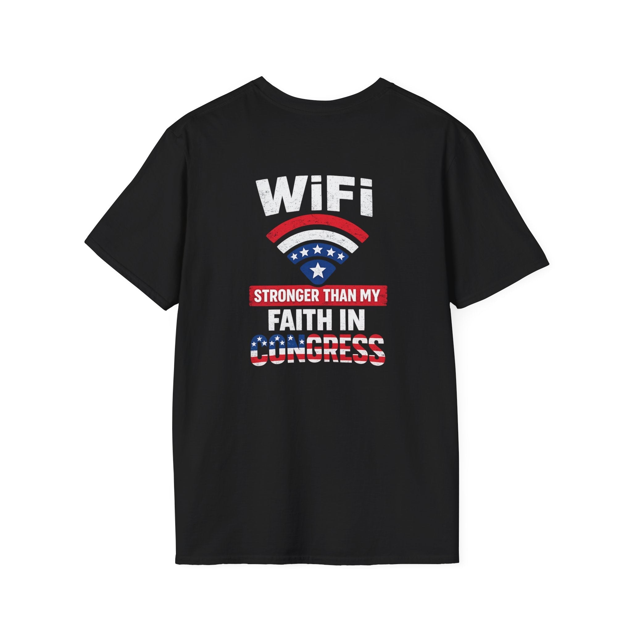 WiFi Stronger Than My Faith in Congress — Funny Political Humor T-Shirt - Americas RAGING Politics