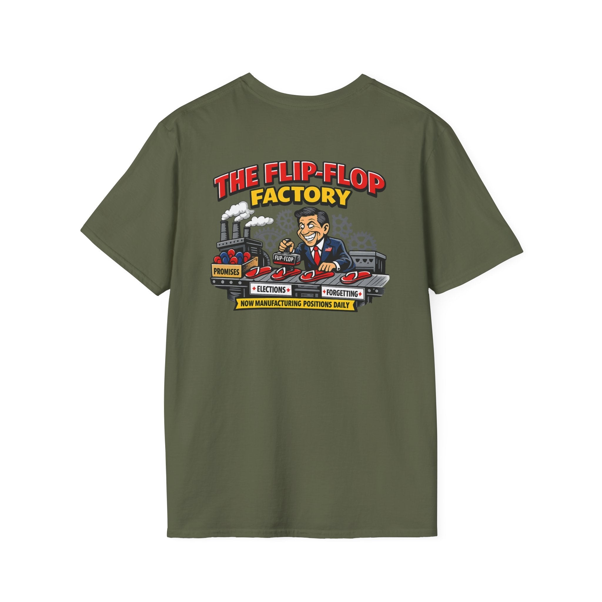 Flip - Flop Factory Graphic T-Shirt — Funny Political Satire Back Print - Americas RAGING Politics