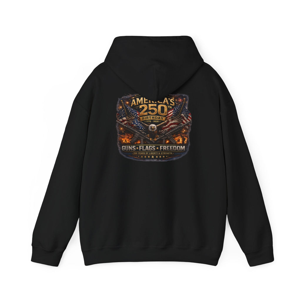 America’s 250th Anniversary Hoodie – Guns, Flags & Freedom Commemorative Sweatshirt - Americas RAGING Politics