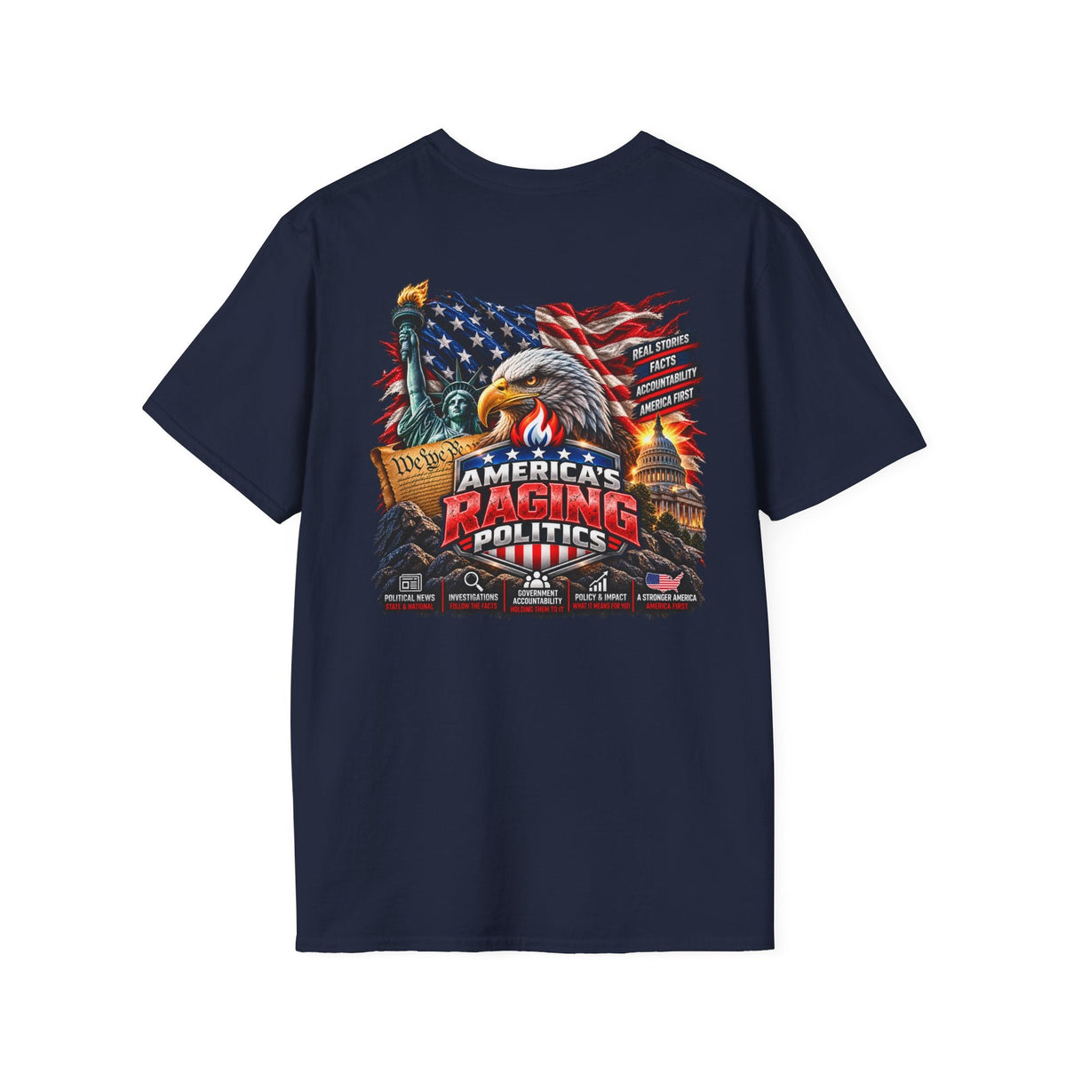 America’s Raging Politics – Real Stories, Facts & Accountability Patriotic T-Shirt - Americas RAGING Politics