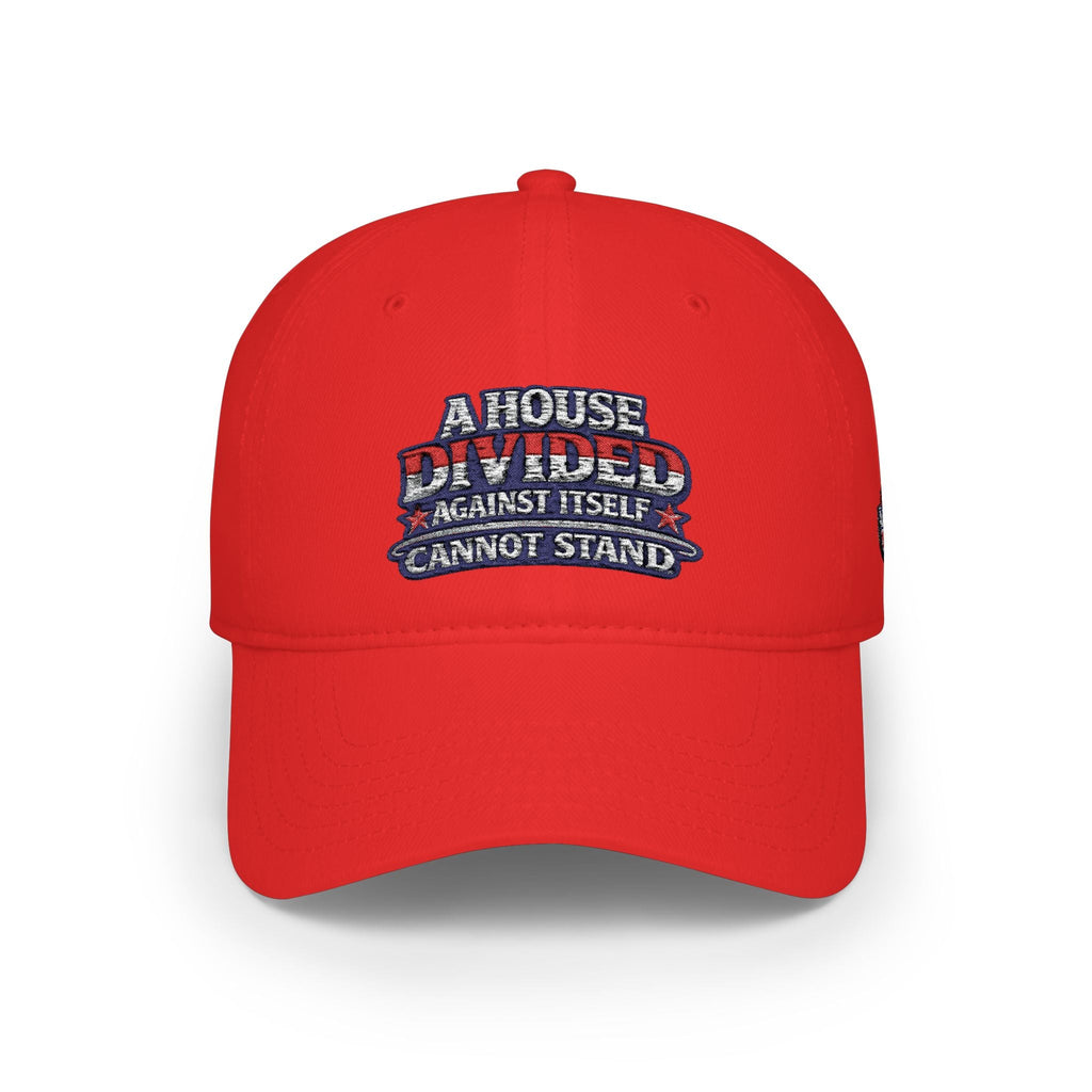 Low Profile Baseball Cap - "A House Divided Against Itself Cannot Stand" Patriotic Embroidered Hat - Americas RAGING Politics