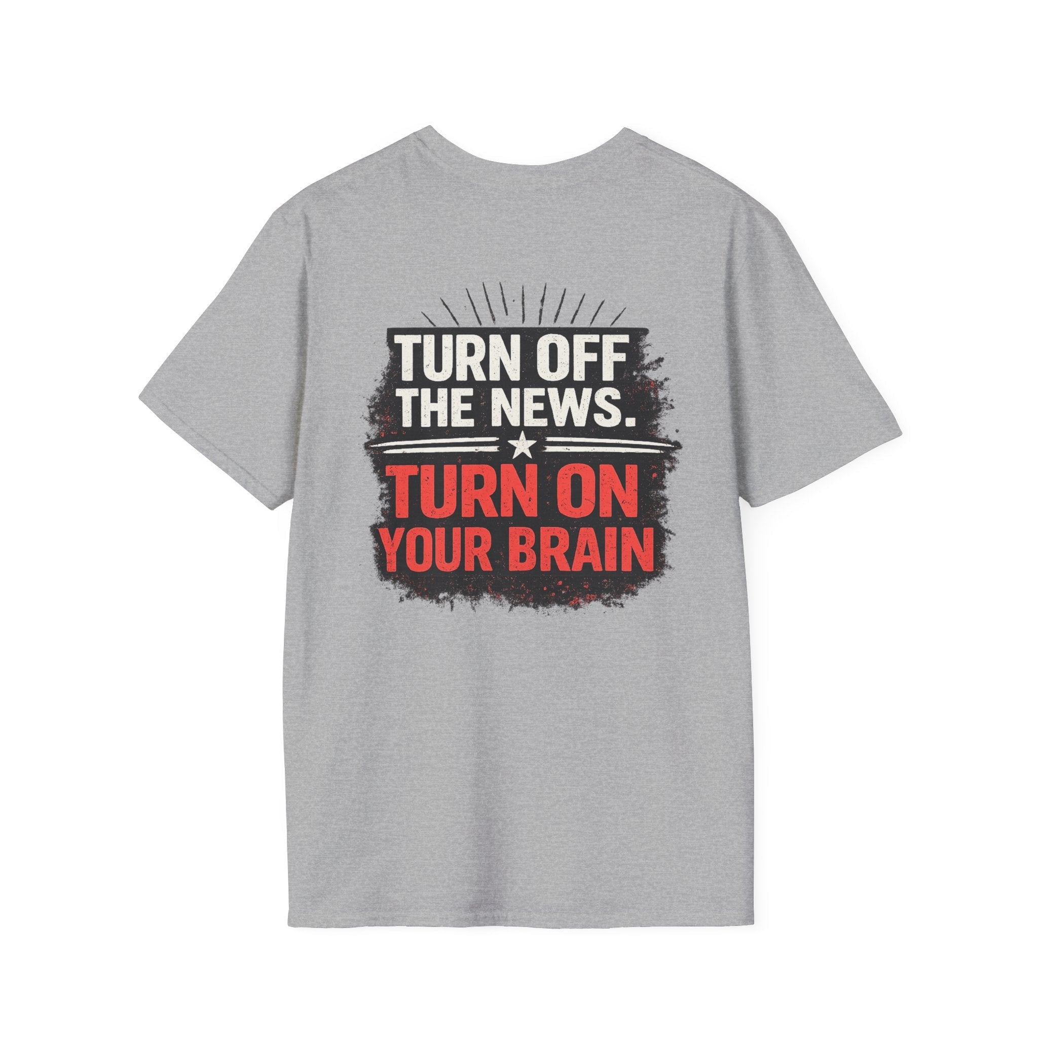 Turn Off The News, Turn On Your Brain T-Shirt — Political Media Skeptic Tee - Americas RAGING Politics