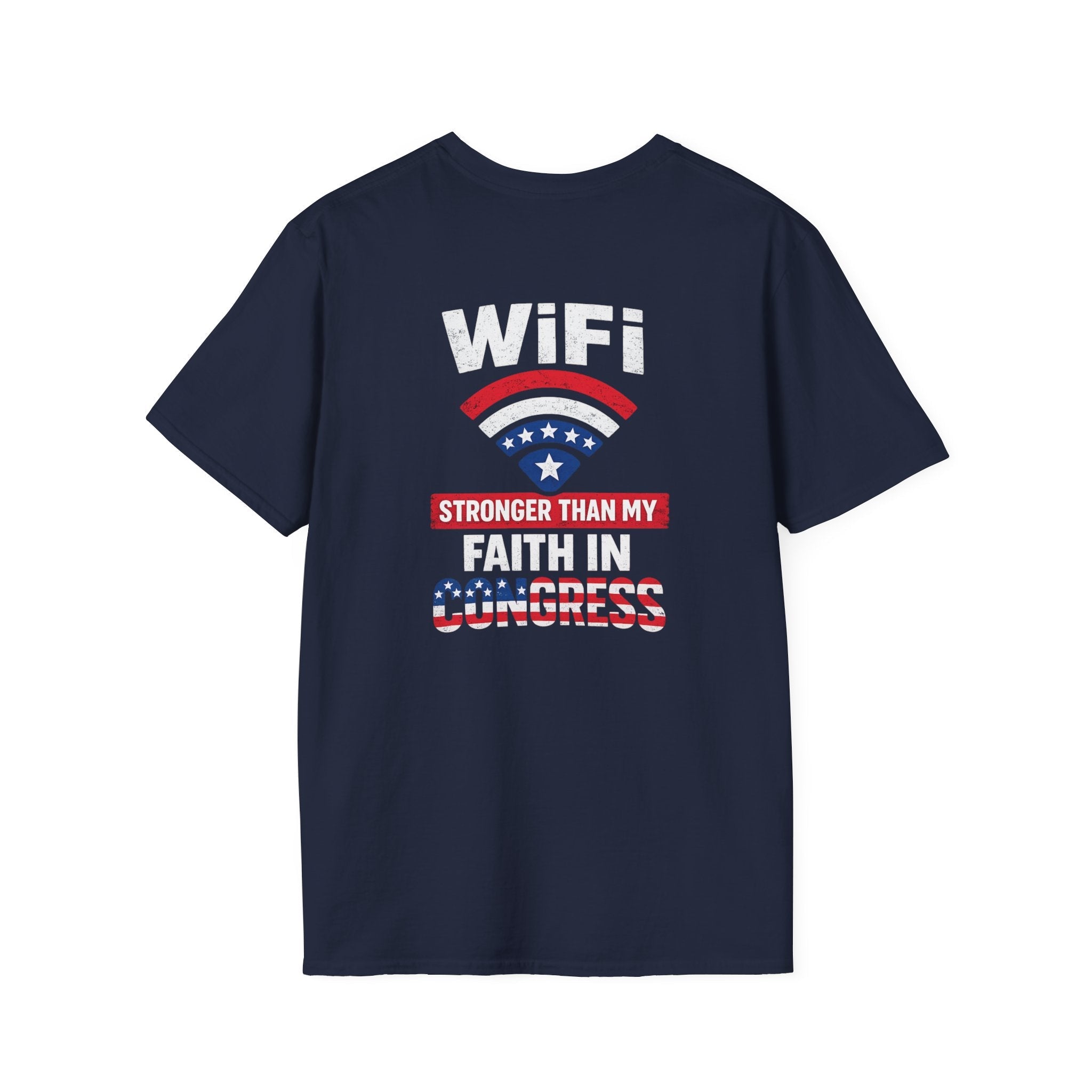 WiFi Stronger Than My Faith in Congress — Funny Political Humor T-Shirt - Americas RAGING Politics