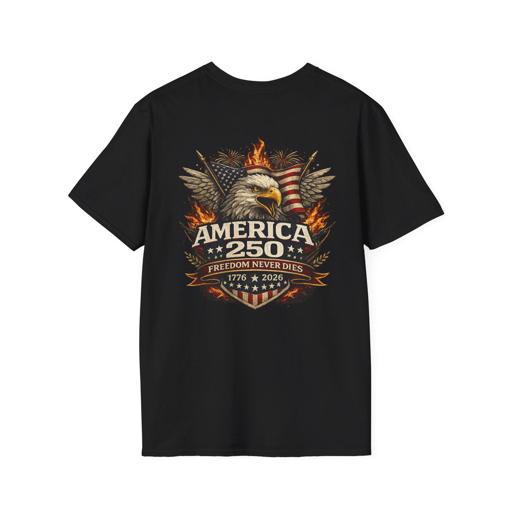 America 250 T-Shirt — "Freedom Never Dies" Patriotic Eagle Tee - Americas RAGING Politics
