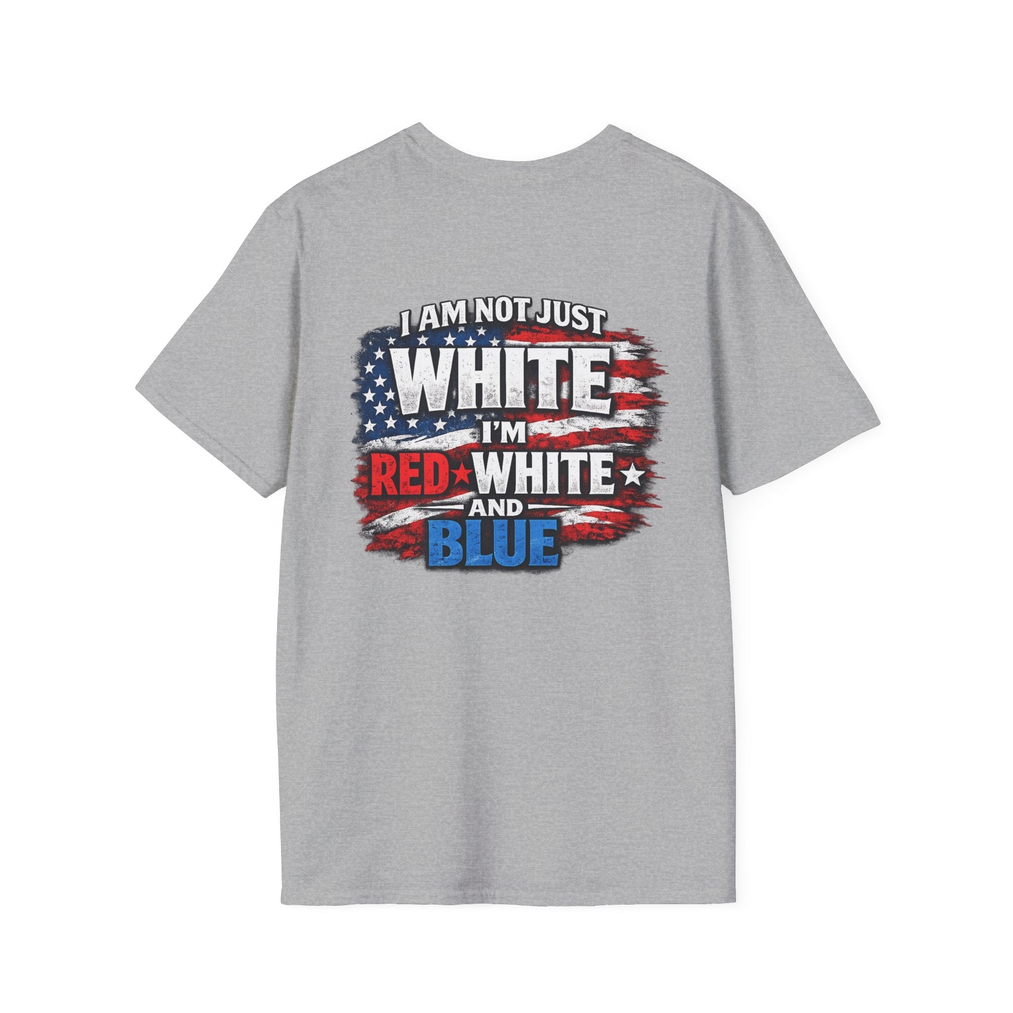 Patriotic T-Shirt – “I Am Not Just White I’m Red White and Blue” USA Flag Tee - Americas RAGING Politics