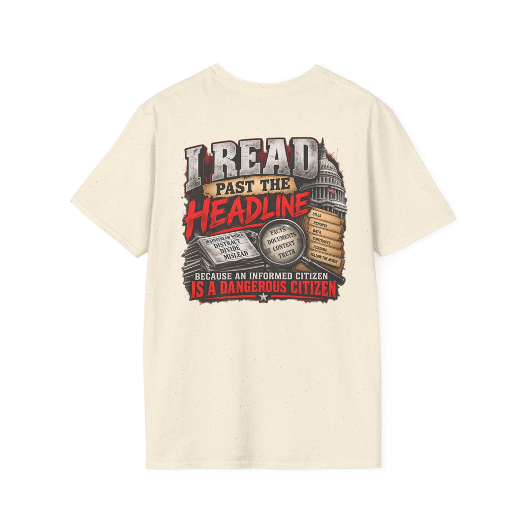 I Read Past the Headline – Informed Citizen Political T-Shirt - Americas RAGING Politics