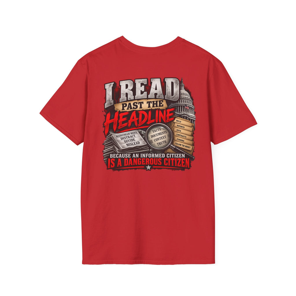I Read Past the Headline – Informed Citizen Political T-Shirt - Americas RAGING Politics
