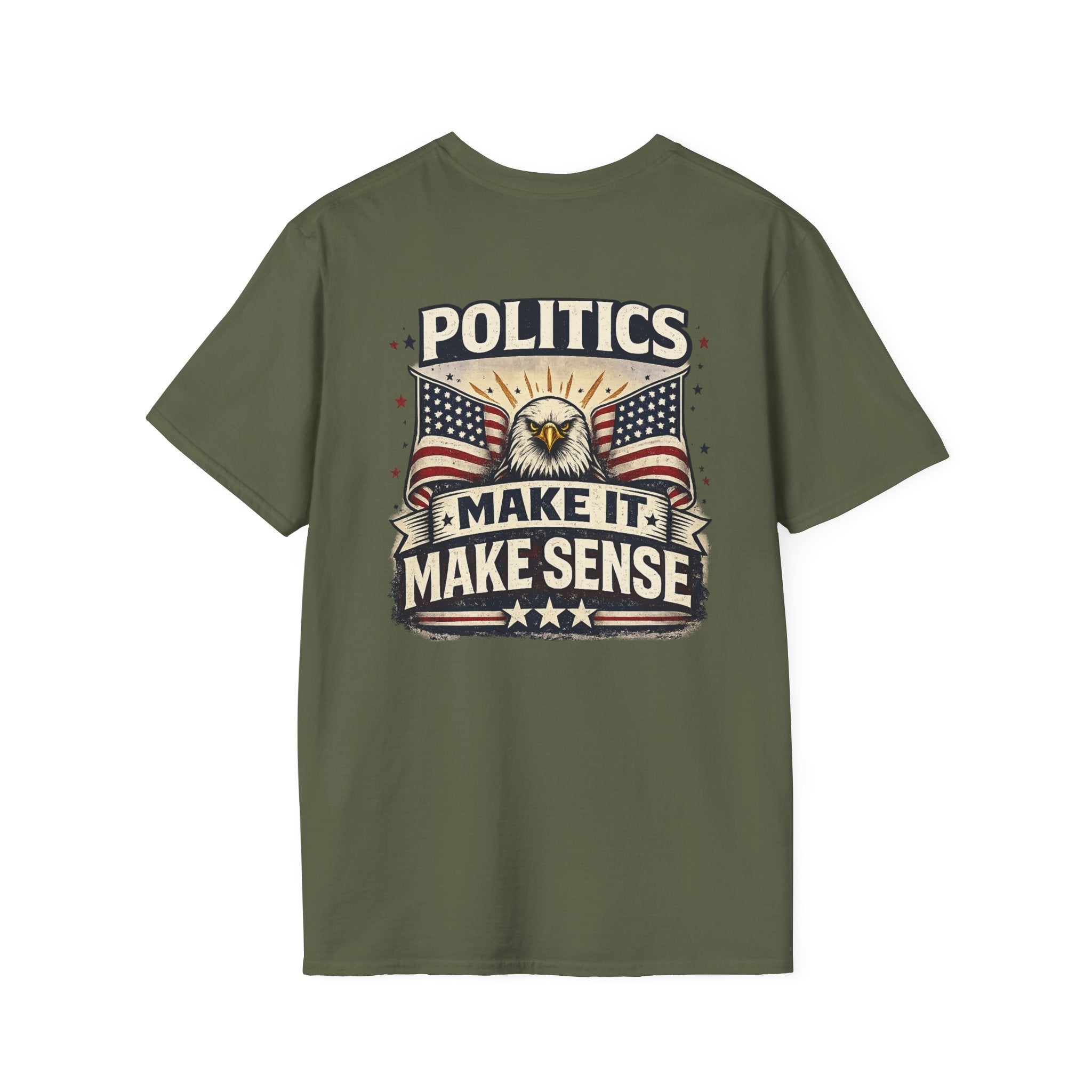 Politics “Make It Make Sense” Patriotic T-Shirt 🇺🇸 - Americas RAGING Politics