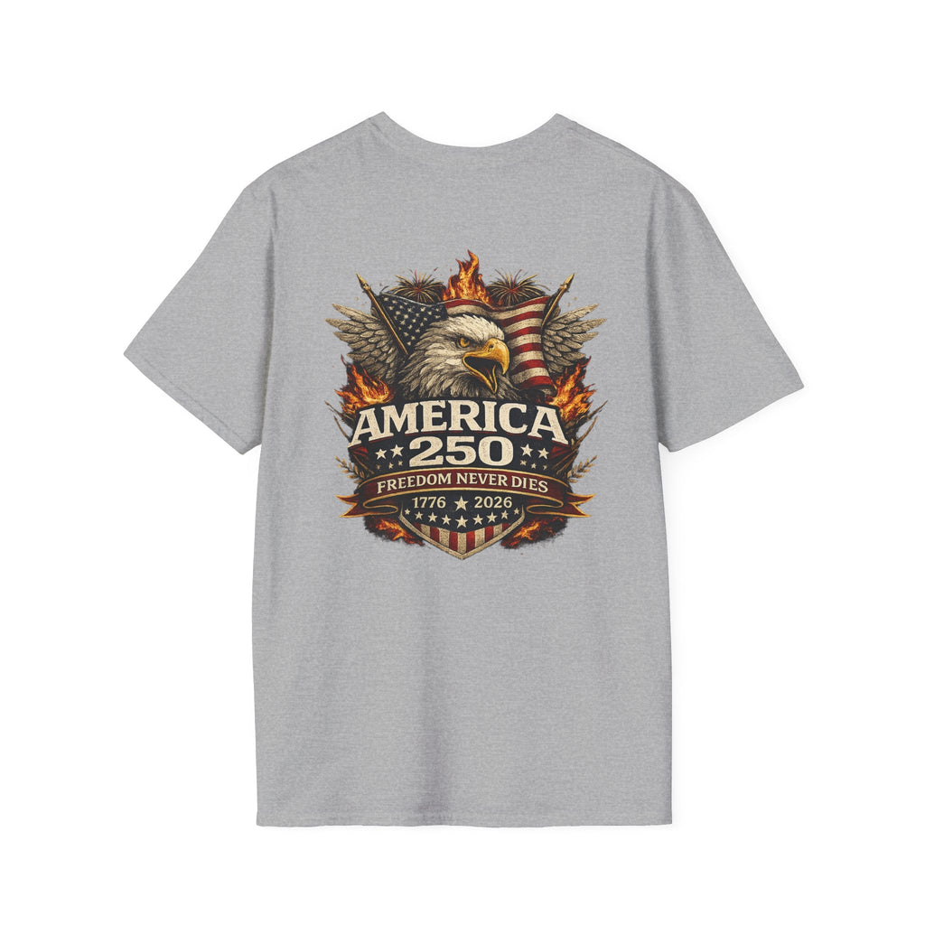 America 250 T-Shirt — "Freedom Never Dies" Patriotic Eagle Tee - Americas RAGING Politics