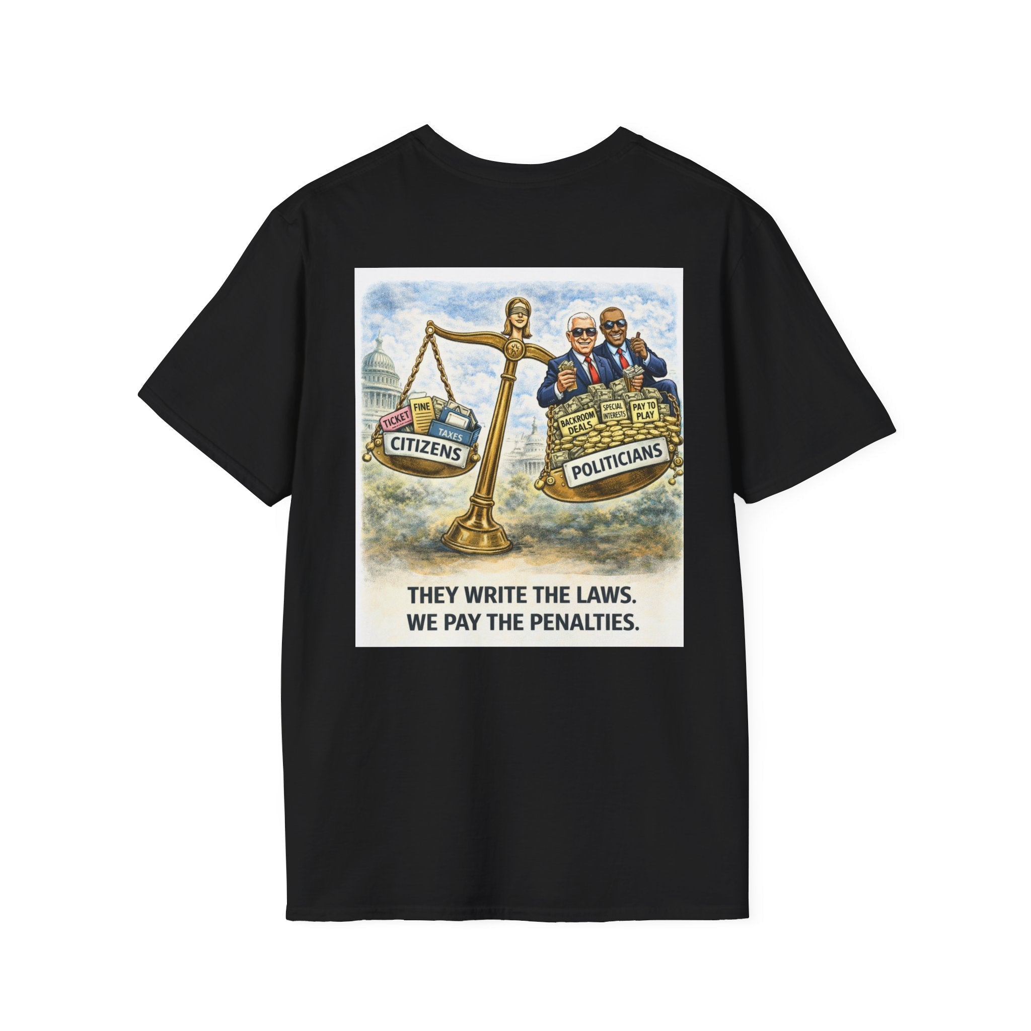Americas Raging Politics T-Shirt — "They Write the Laws, We Pay the Penalties" - Americas RAGING Politics