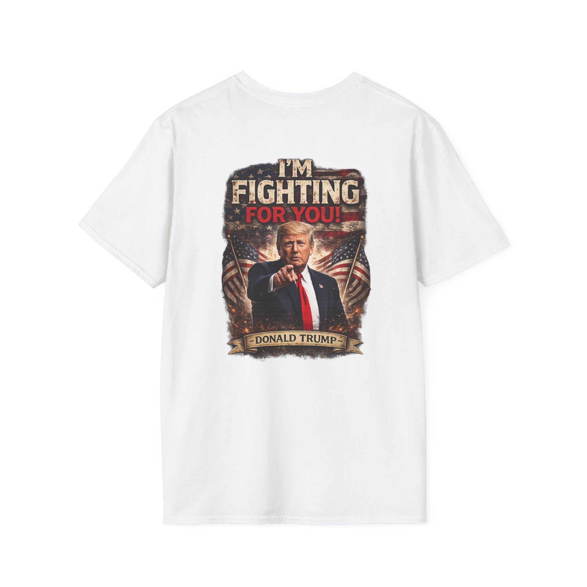 Trump "I’m Fighting For You" Political T-Shirt - Americas RAGING Politics