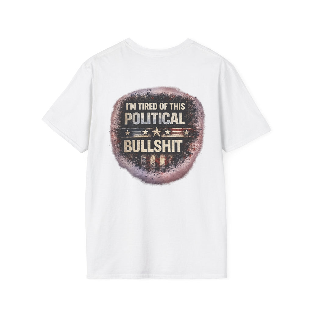 Political Statement T-Shirt — "I'm Tired of This Political Bullshit" Graphic Tee - Americas RAGING Politics