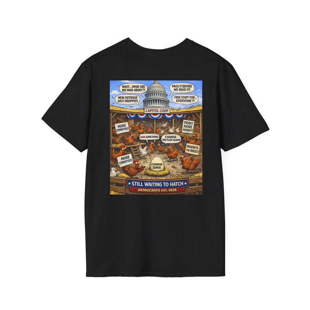 Political Satire T-Shirt — "Still Waiting to Hatch" Capitol Comic Back Print - Americas RAGING Politics