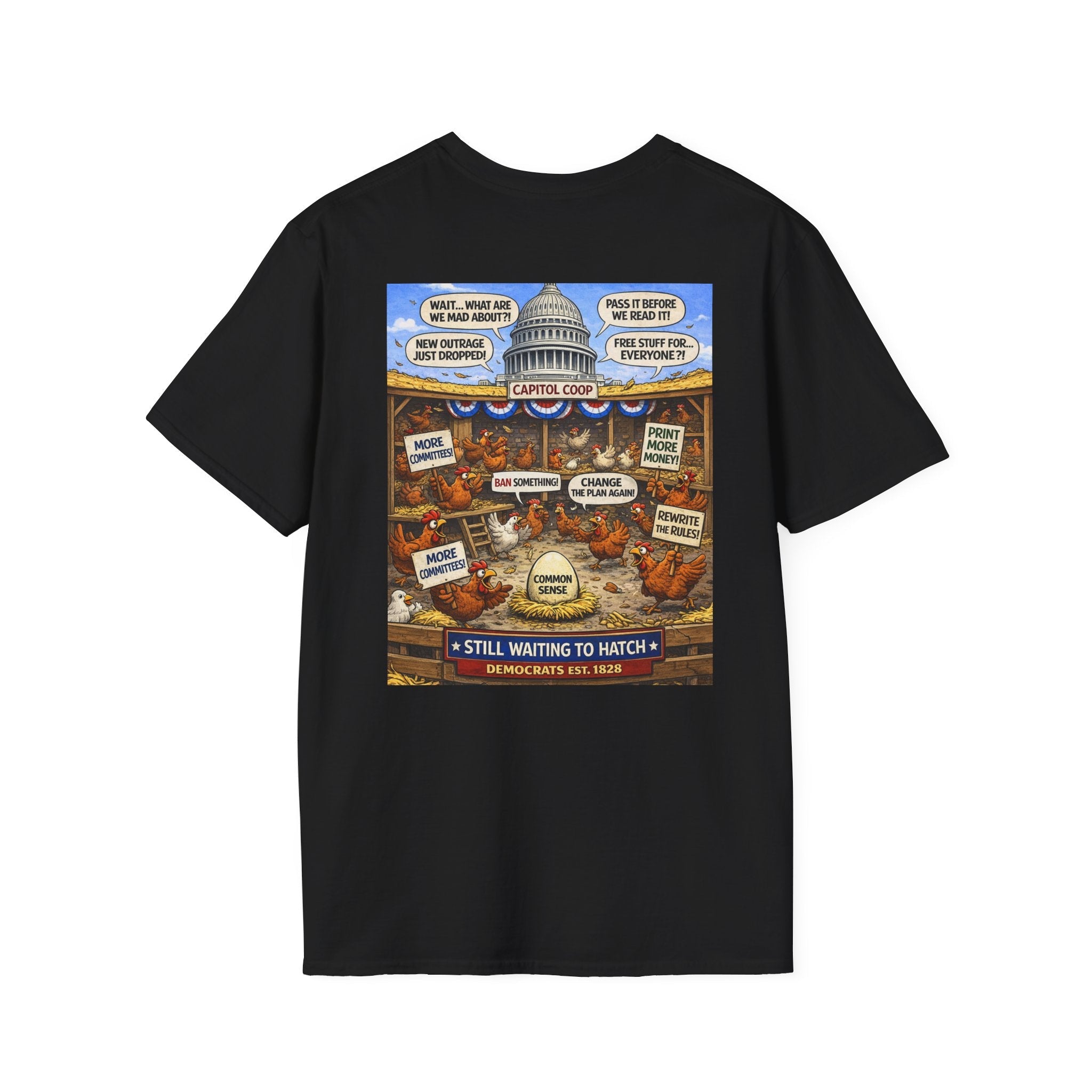 Political Satire T-Shirt — "Still Waiting to Hatch" Capitol Comic Back Print - Americas RAGING Politics
