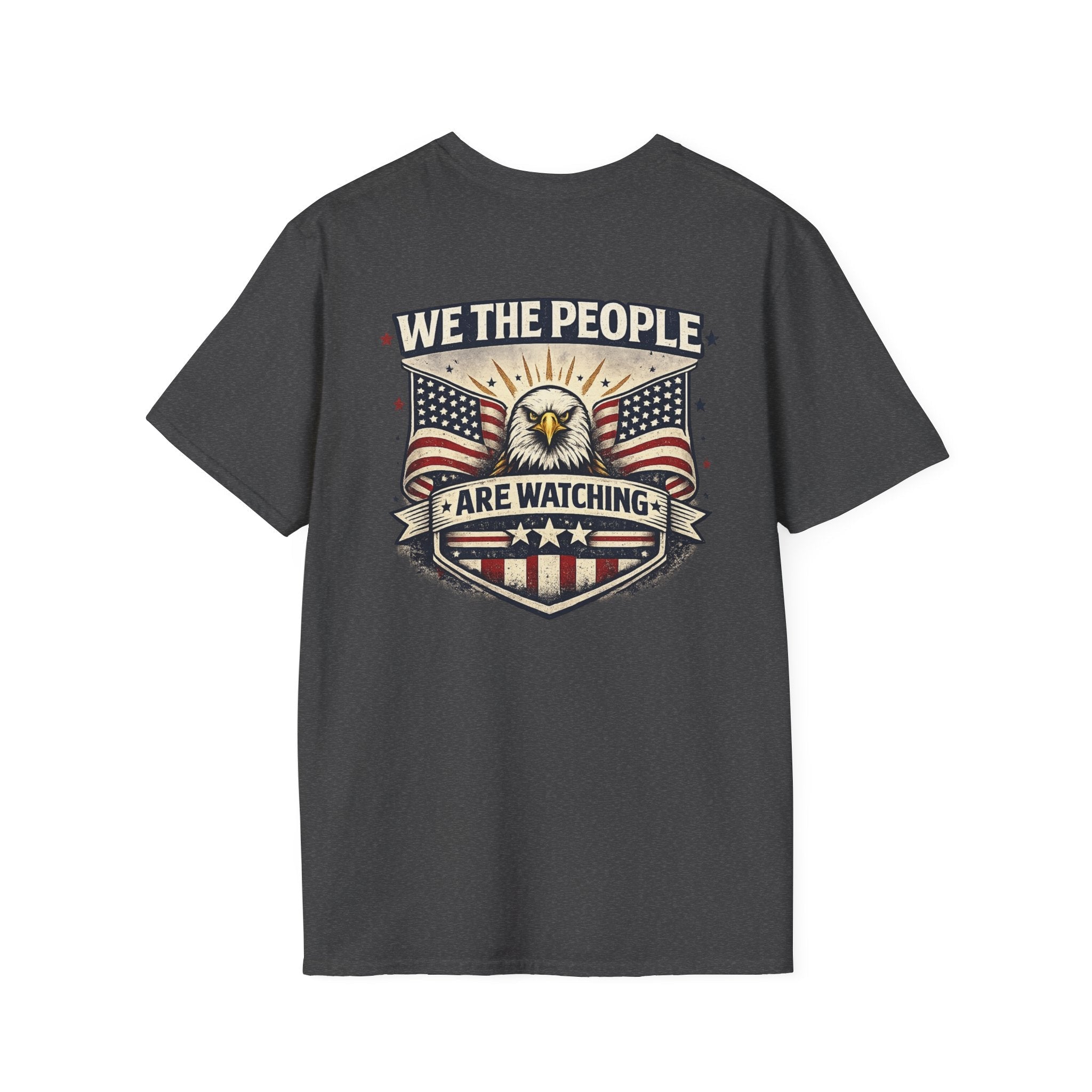 We The People Are Watching – Patriotic Political T-Shirt 🇺🇸 - Americas RAGING Politics