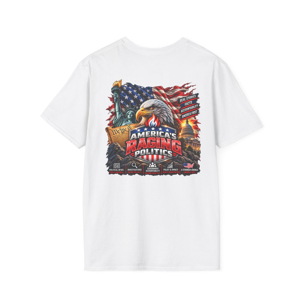 America’s Raging Politics – Real Stories, Facts & Accountability Patriotic T-Shirt - Americas RAGING Politics