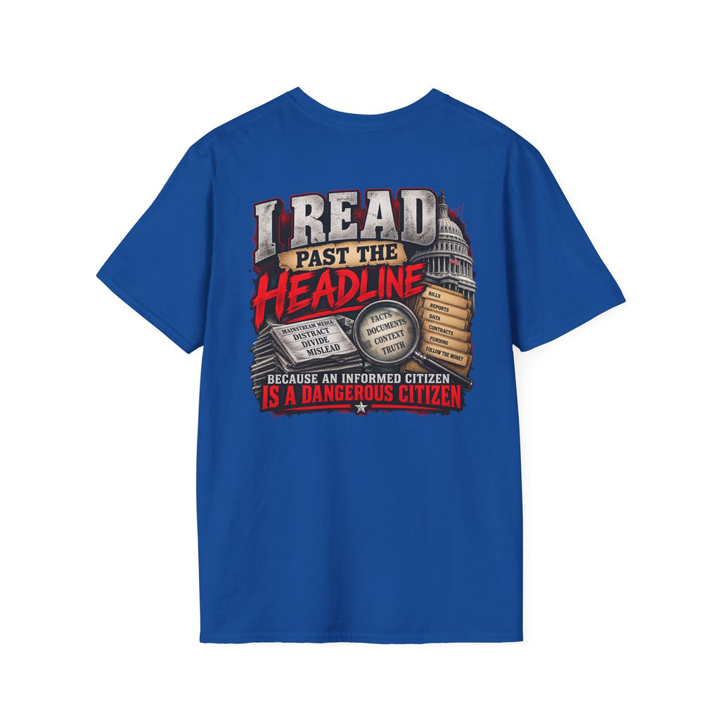I Read Past the Headline – Informed Citizen Political T-Shirt - Americas RAGING Politics