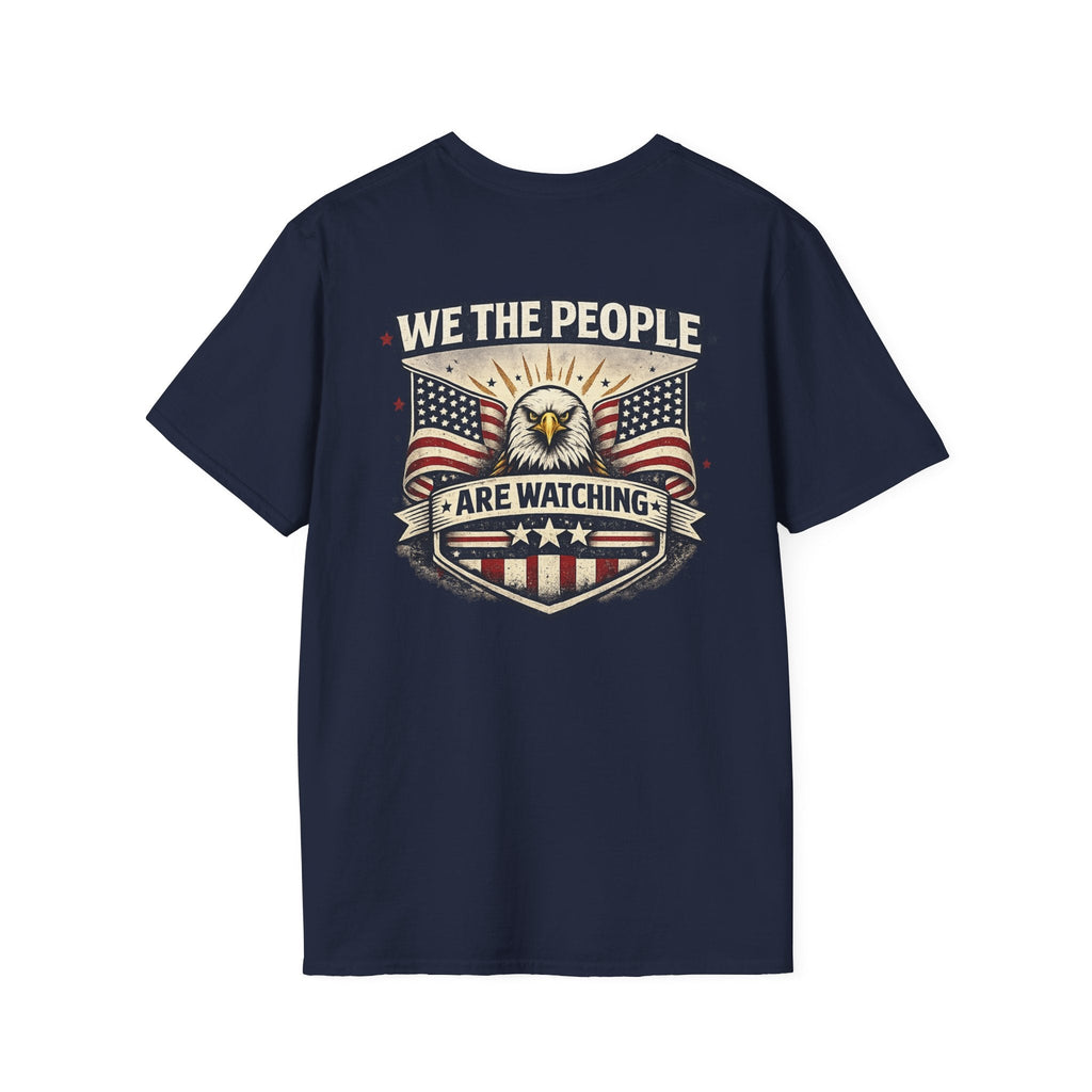 We The People Are Watching – Patriotic Political T-Shirt 🇺🇸 - Americas RAGING Politics