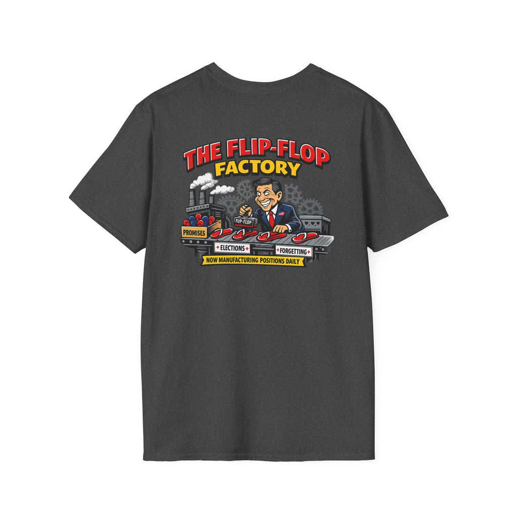 Flip - Flop Factory Graphic T-Shirt — Funny Political Satire Back Print - Americas RAGING Politics