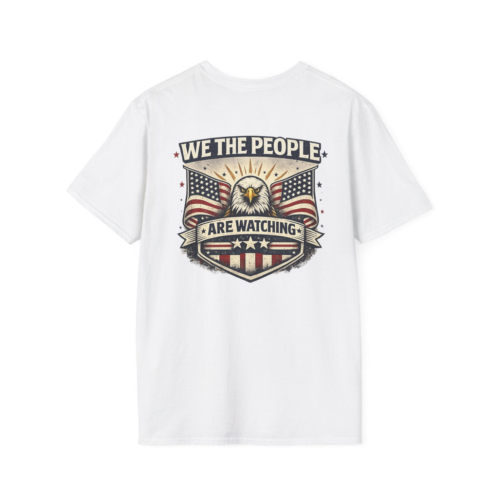 We The People Are Watching – Patriotic Political T-Shirt 🇺🇸 - Americas RAGING Politics