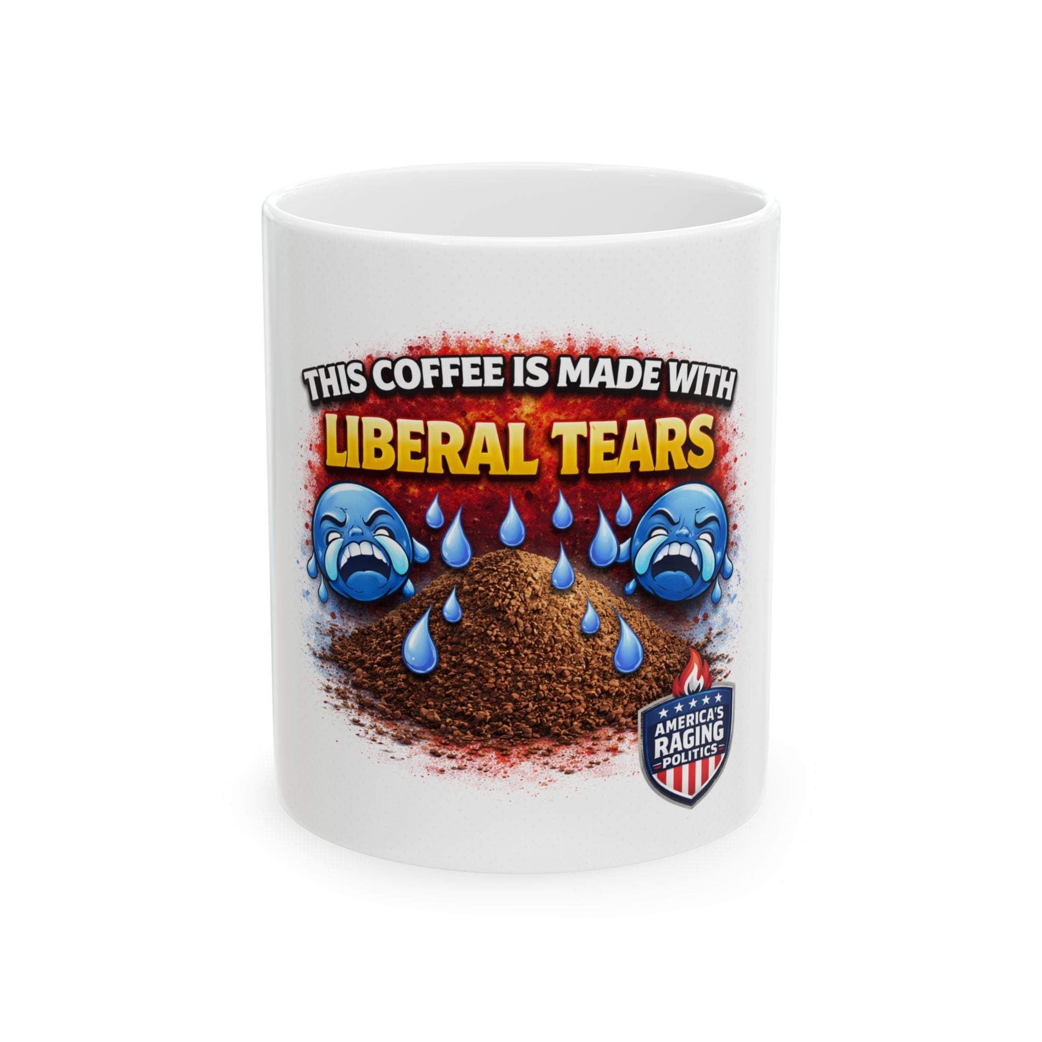 Ceramic Mug — "This Coffee Is Made With Liberal Tears" Political Humor Coffee Cup - Americas RAGING Politics