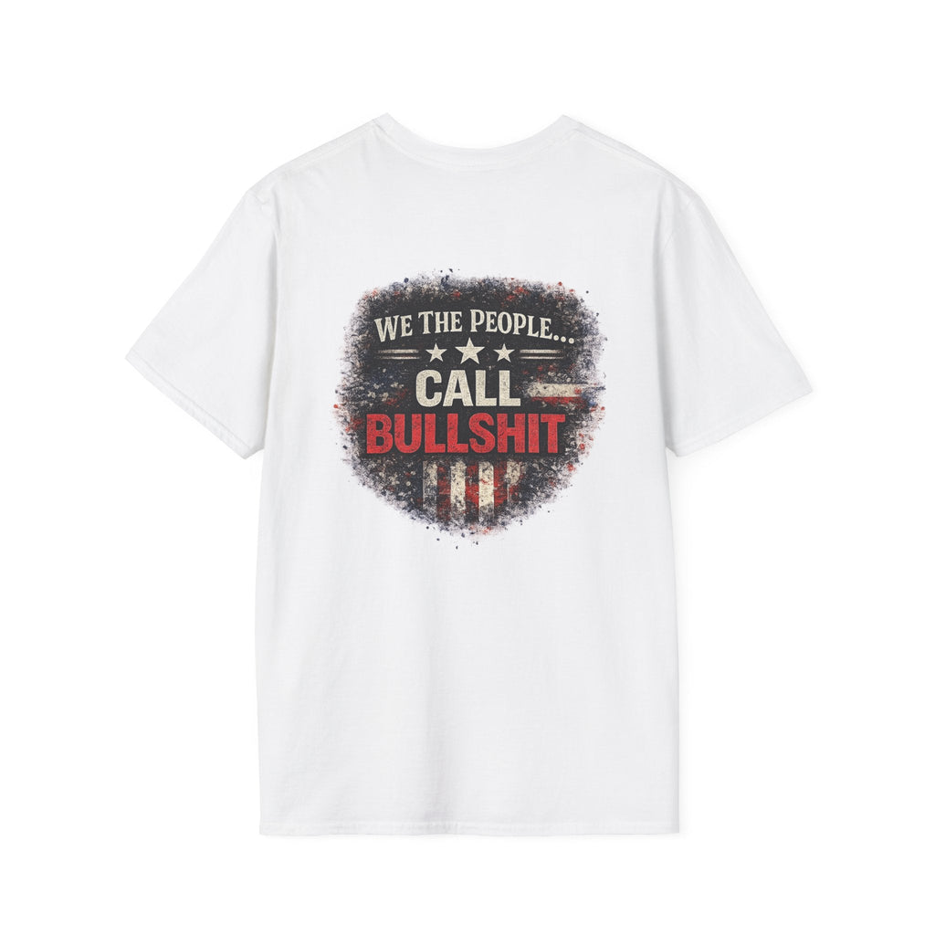 We the People Call BS T-Shirt - Americas RAGING Politics