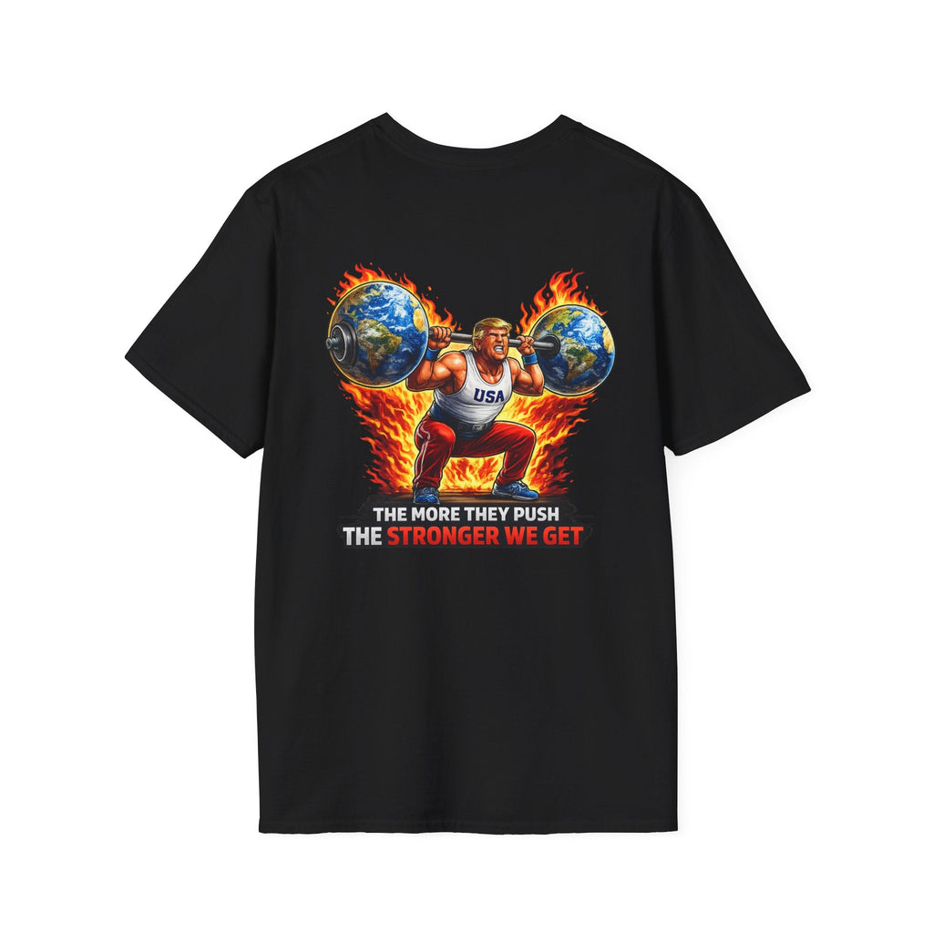 Patriotic 'The More They Push, The Stronger We Get' T-Shirt - Americas RAGING Politics