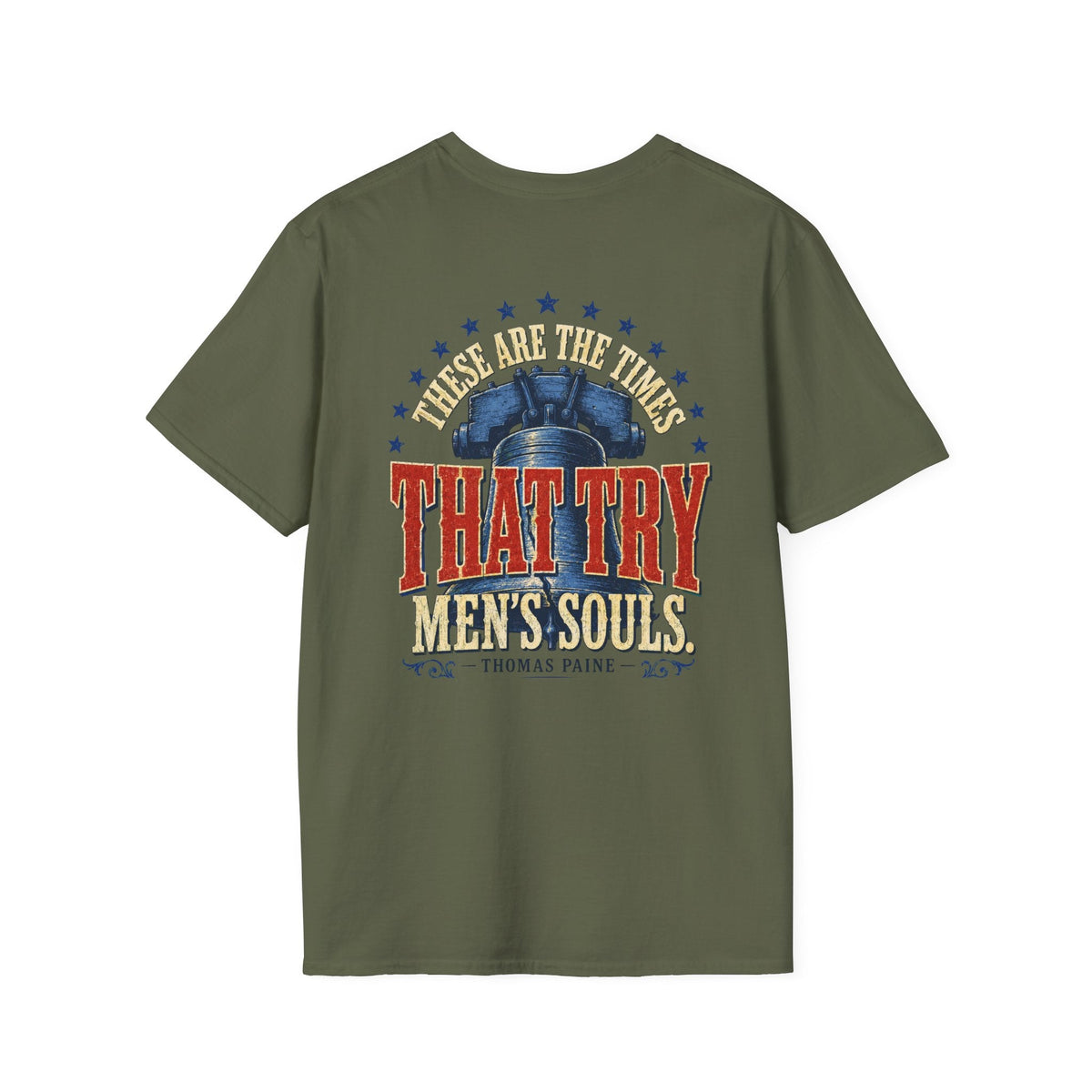 These Are the Times That Try Men’s Souls – Thomas Paine Gildan Softstyle® T-Shirt - Americas RAGING Politics