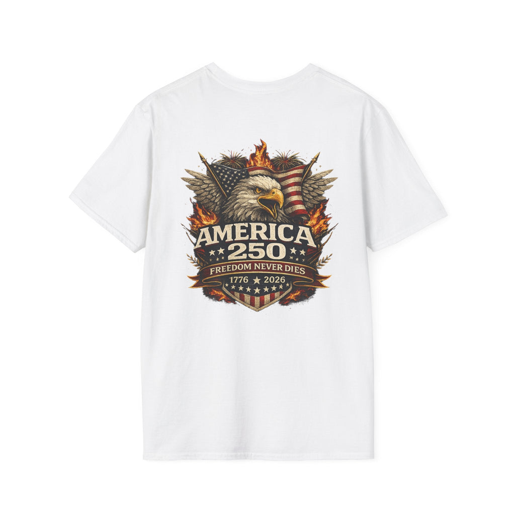 America 250 T-Shirt — "Freedom Never Dies" Patriotic Eagle Tee - Americas RAGING Politics