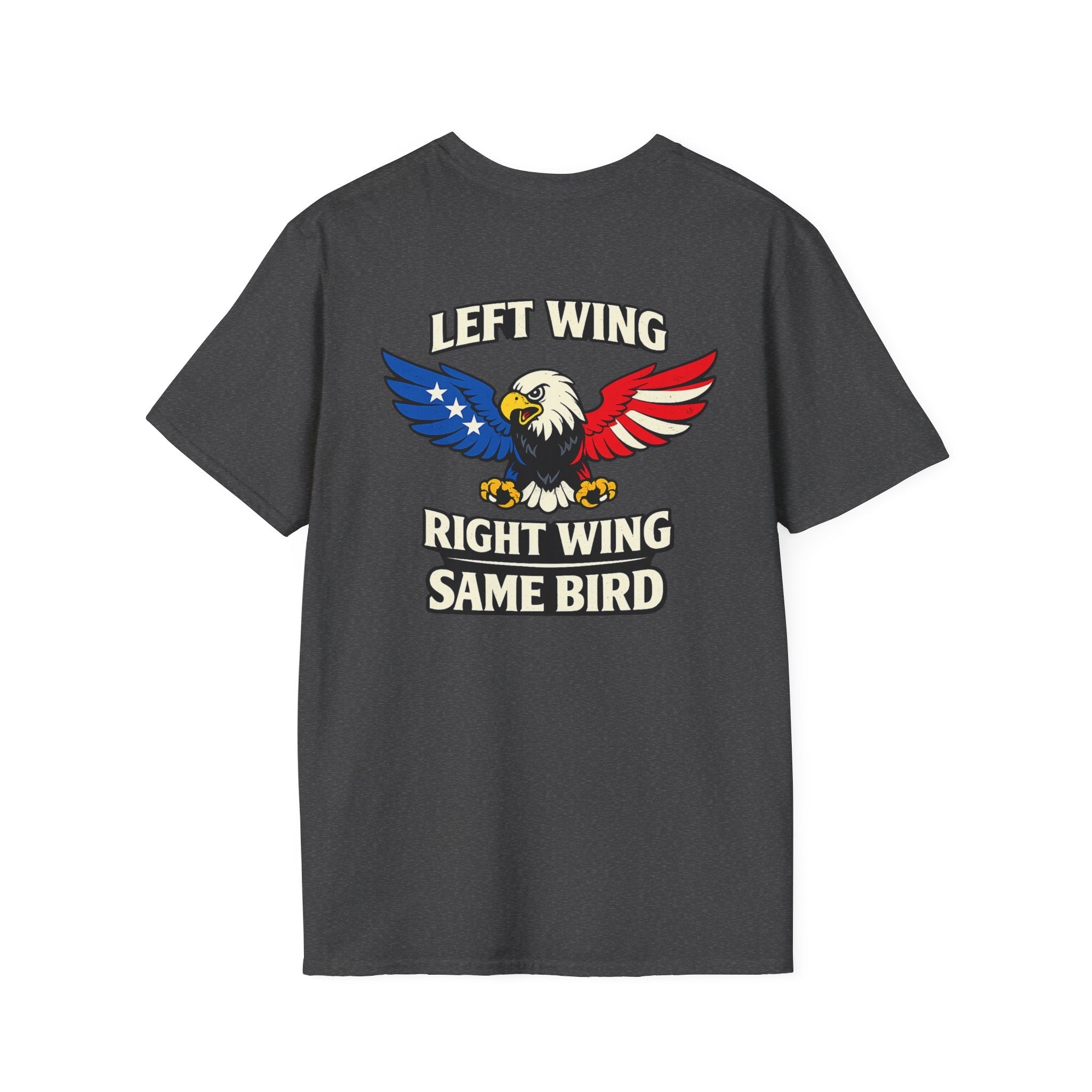 T-Shirt — "Left Wing Right Wing Same Bird" Patriotic Eagle Graphic Tee - Americas RAGING Politics
