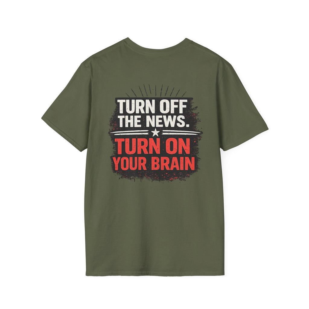 Turn Off The News, Turn On Your Brain T-Shirt — Political Media Skeptic Tee - Americas RAGING Politics