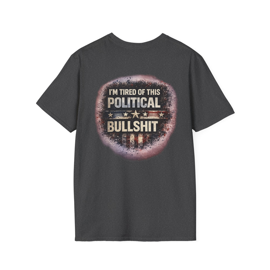 Political Statement T-Shirt — "I'm Tired of This Political Bullshit" Graphic Tee - Americas RAGING Politics