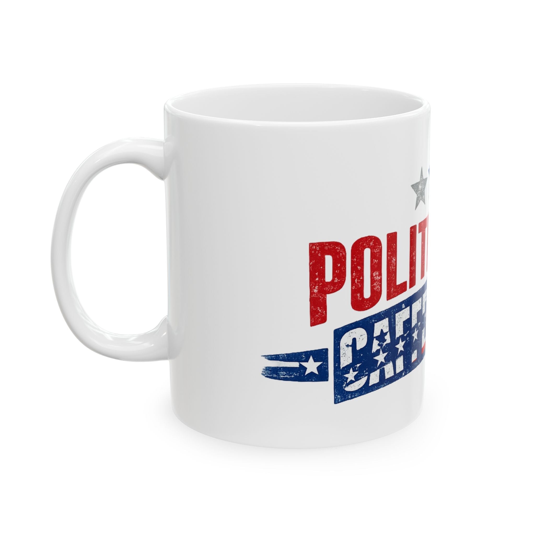 Politically Caffeinated Ceramic Mug – Patriotic Coffee Cup (11oz, 15oz) - Americas RAGING Politics