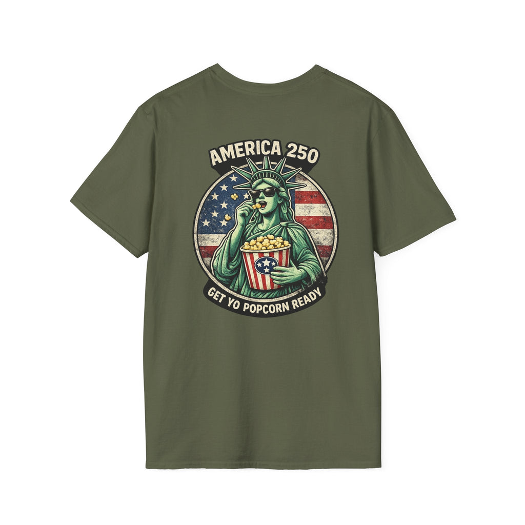 America 250 Get Yo Popcorn Ready — Statue of Liberty Funny Patriotic T-Shirt - Americas RAGING Politics