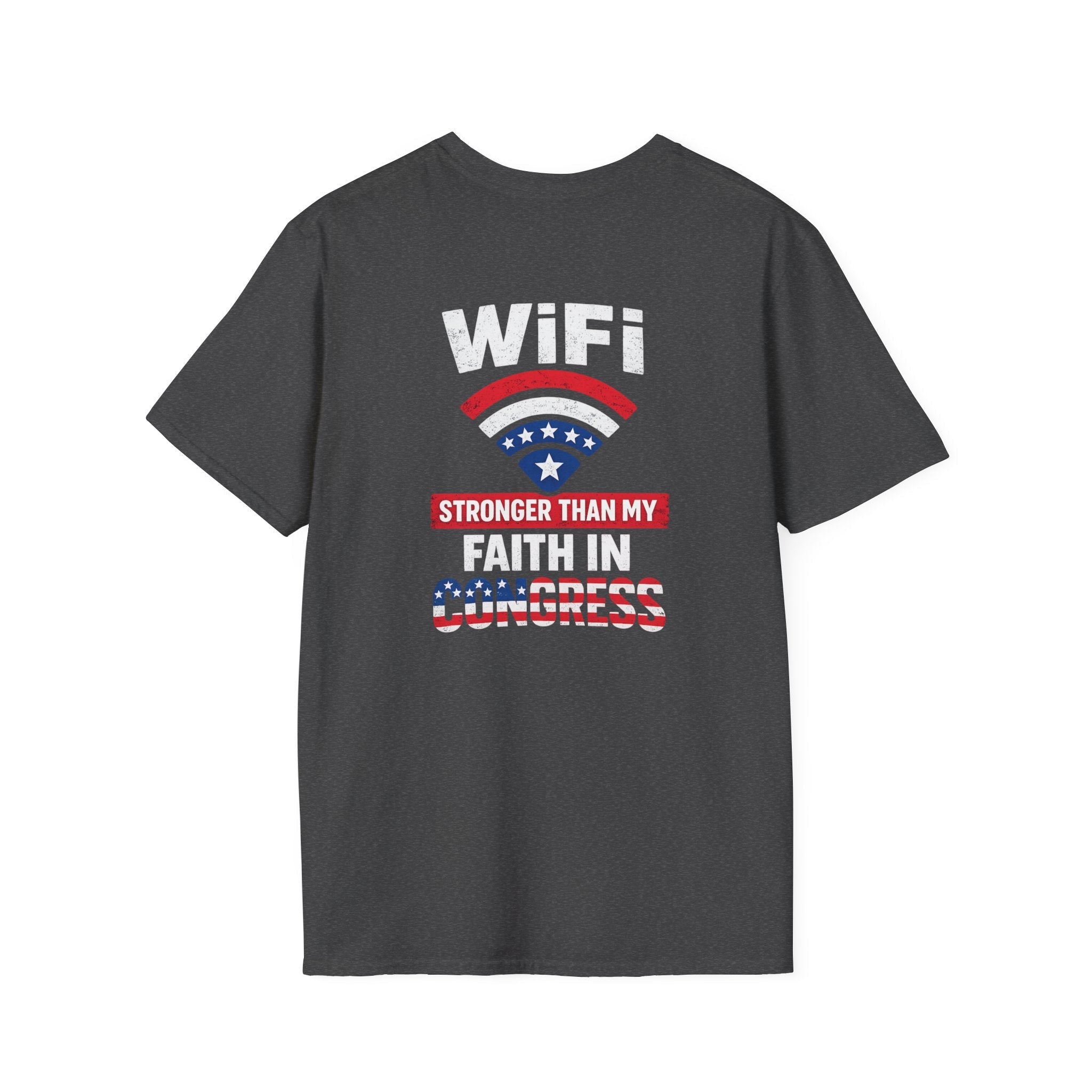 WiFi Stronger Than My Faith in Congress — Funny Political Humor T-Shirt - Americas RAGING Politics